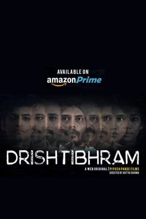 Drishtibhram (2019) Season 1 Hindi Web Series[Complete] - Movierulz
